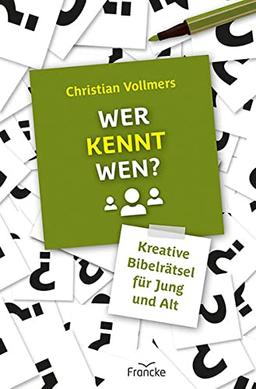 Wer kennt wen?: Erstaunliche Rätselgeschichten aus der Bibel