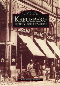 Kreuzberg. Alte Bilder erzählen