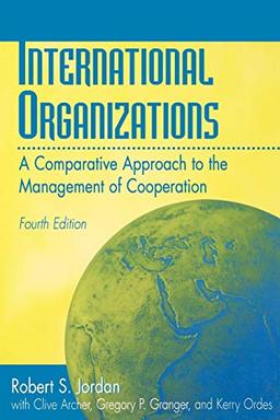 International Organizations: A Comparative Approach to the Management of Cooperation Degreesl Fourth Edition