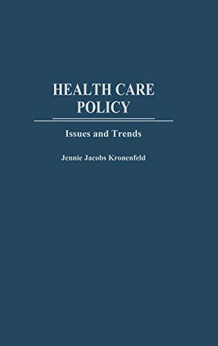 Health Care Policy: Issues and Trends