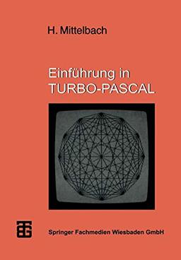 Einführung in Turbo-Pascal (MikroComputer-Praxis)