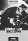 Zwischen Licht und Schatten: Essays zum Kino