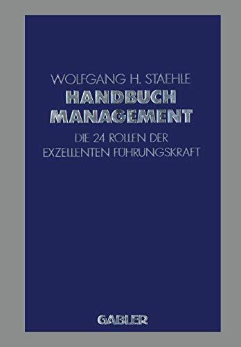 Handbuch Management: Die 24 Rollen der Exzellenten Führungskraft (German Edition)