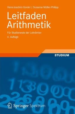 Leitfaden Arithmetik: Für Studierende der Lehrämter