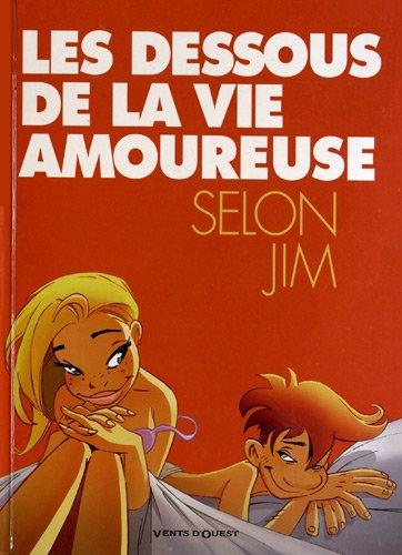 Les dessous de la vie amoureuse selon Jim