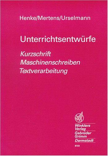 Unterrichtsentwürfe Kurzschrift / Maschinenschreiben / Textverarbeitung. (Lernmaterialien)