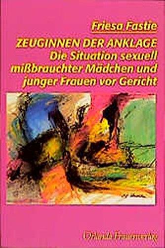 Zeuginnen der Anklage: Die Situation sexuell missbrauchter Mädchen und junger Frauen vor Gericht