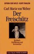 Der Freischütz. Textbuch. (Opern der Welt).