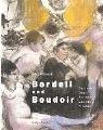 Bordell und Boudoir: Schauplätze der Moderne. Cézanne, Degas, Toulouse-Lautrec, Picasso, 22. Januar bis 22. Mai 2005