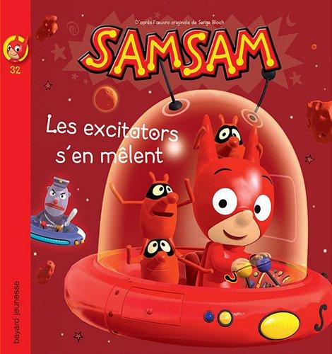 SamSam. Vol. 32. Les excitators s'en mêlent