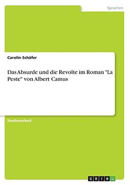 Das Absurde und die Revolte im Roman "La Peste" von Albert Camus