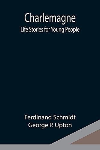 Charlemagne; Life Stories for Young People