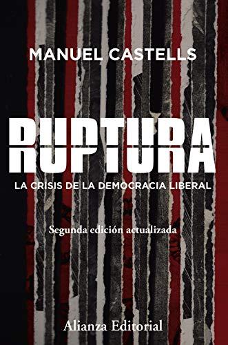 Ruptura : la crisis de la democracia liberal (Alianza Ensayo)