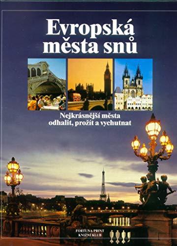 Evropská města snů: Nejkrásnější města odhalit, prožít a vychutnat (2000)