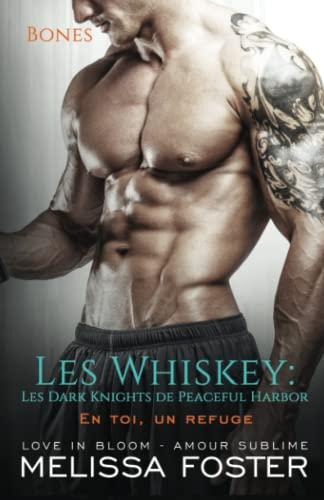 En toi, un refuge: Bones Whiskey (Les Whiskey: Les Dark Knights de Peaceful Harbor, Band 4)