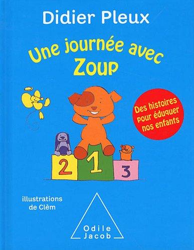 Une journée avec Zoup : des histoires pour éduquer nos enfants