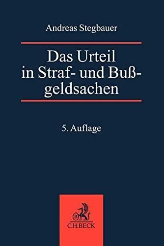 Das Urteil in Straf- und Bußgeldsachen: Erläuterungen, Beispiele, Mustertexte und Textbausteine