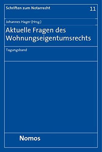 Aktuelle Fragen des Wohnungseigentumsrechts: Tagungsband (Schriften zum Notarrecht)