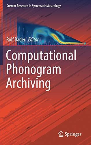 Computational Phonogram Archiving (Current Research in Systematic Musicology, Band 5)