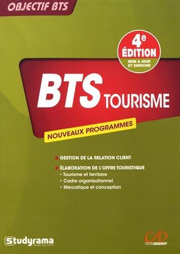 BTS tourisme : nouveaux programmes : gestion de la relation client, élaboration de l'offre touristique, tourisme et territoire, cadre organisationnel, mercatique et conception