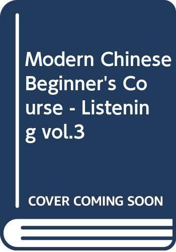 Modern Chinese Beginner's Course - Listening vol.3