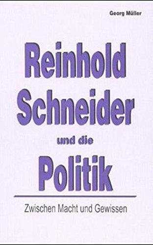 Zwischen Macht und Gewissen: Reinhold Schneider und die Politik