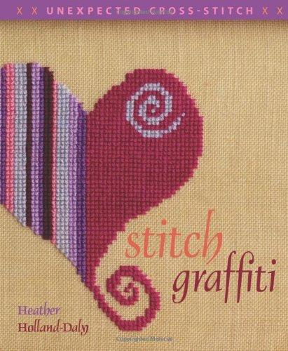 Stitch Graffiti: Unexpected Cross Stitch