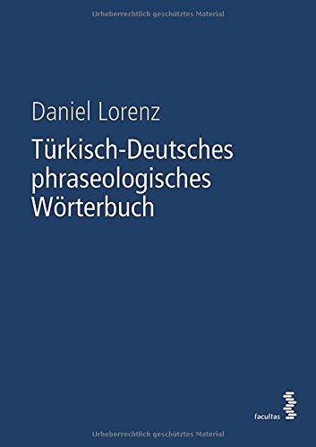 Türkisch-Deutsches phraseologisches Wörterbuch