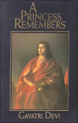 A Princess Remembers. The Memoirs of the Maharani of Jaipur