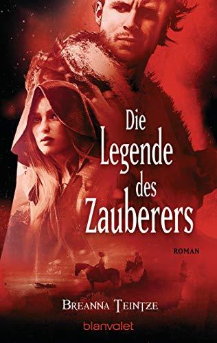 Die Legende des Zauberers: Roman