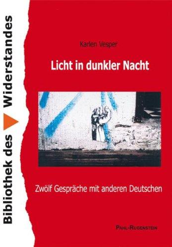 Licht in dunkler Nacht. Zwölf Gespräche mit anderen Deutschen