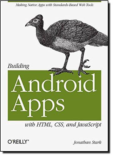 Building Android Apps with HTML, CSS, and JavaScript: Making Native Apps with Standards-Based Web Tools