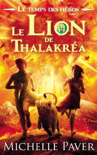 Le temps des héros. Vol. 2. Le lion de Thalakréa