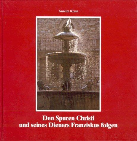 Den Spuren Christi und seines Dieners Franziskus folgen