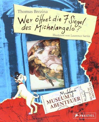 Museum der Abenteuer. Wer öffnet die 7 Siegel des Michelangelo?