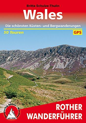 Wales. Die schönsten Küsten- und Bergwanderungen. 50 Touren. Mit GPS-Daten