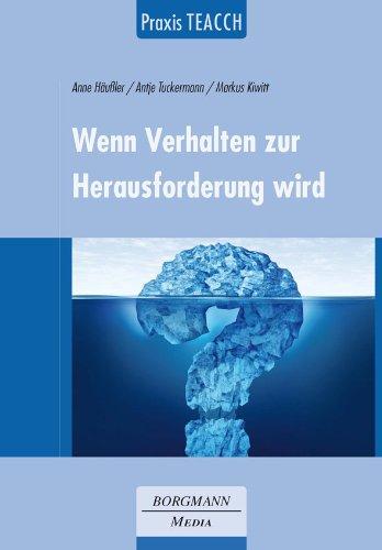 Praxis TEACCH: Wenn Verhalten zur Herausforderung wird