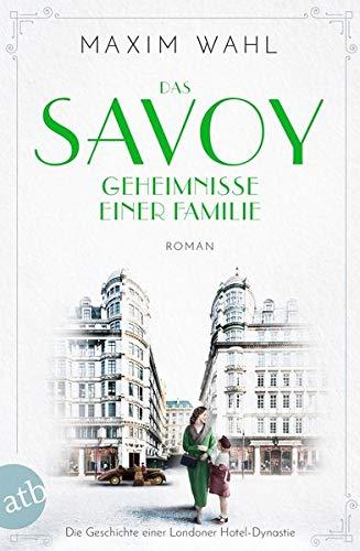 Das Savoy - Geheimnisse einer Familie: Roman (Die SAVOY-Saga, Band 3)