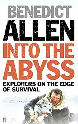 Into the Abyss: Explorers on the Edge of Survival