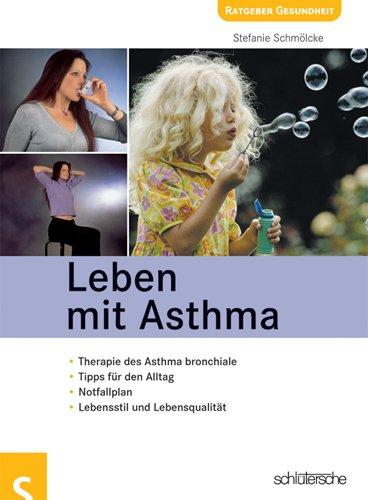 Leben mit Asthma: Therapie des asthma bronchiale, Tipps für den Alltag, Notfallplan, Lebenstil und Lebensqualität