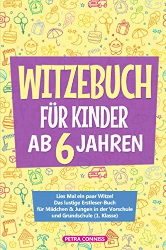 Das Witzebuch für Kinder ab 6 Jahren: Lies Mal ein paar Witze! Das lustige Erstleser-Buch für Mädchen & Jungen in der Vorschule und Grundschule (1. Klasse), witziges Geschenk zum Lesen lernen