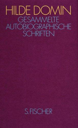 Gesammelte autobiographische Schriften: Fast ein Lebenslauf