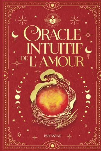 Oracle intuitif de l'AMOUR: Une question= une réponse immédiate sur tes Amours . Pour les fans de voyances et de Tarot!