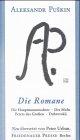 Die Romane: Die Hauptmannstochter / Der Mohr Peter des Großen / Dubrovskij. Einschließlich der Pläne, Entwürfe und der wichtigsten Varianten - mit Nachwort und Anmerkungen