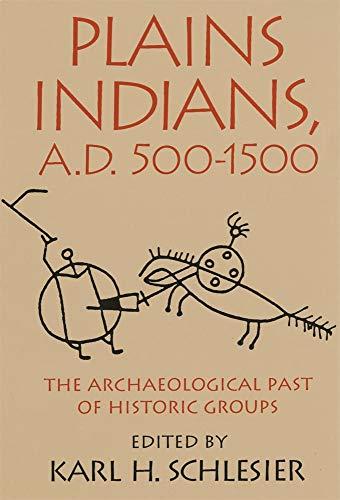 Plains Indians, A.D. 500-1500: The Archaeological Past of Historic Groups