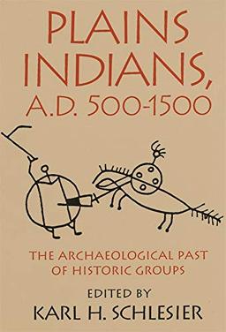 Plains Indians, A.D. 500-1500: The Archaeological Past of Historic Groups