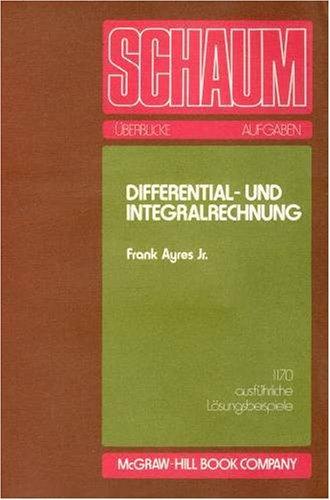 Schaum's Outline: Differential- und Integralrechnung. 1170 ausführliche Lösungsbeispiele