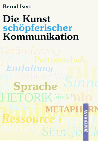 Die Kunst schöpferischer Kommunikation