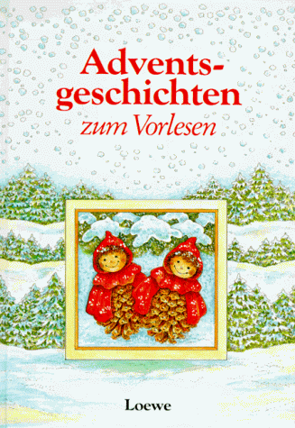 Adventsgeschichten zum Vorlesen. ( Ab 8 J.)