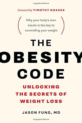 The Obesity Code: Unlocking the Secrets of Weight Loss